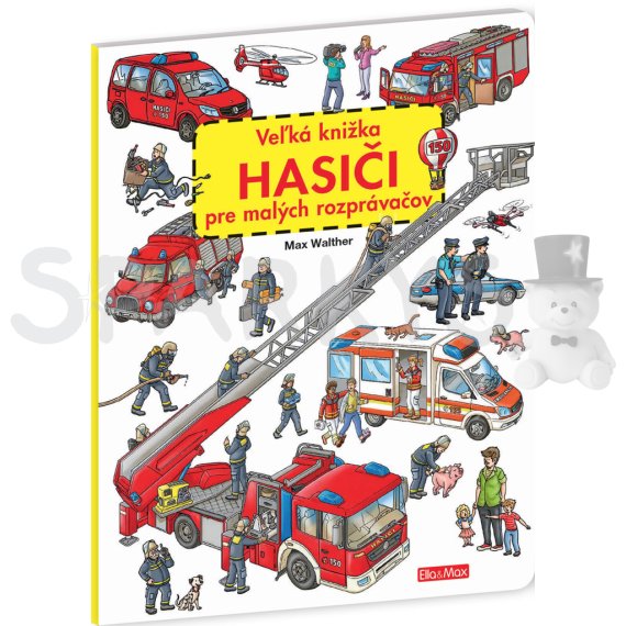 Ella&amp;Max Veľká knižka HASIČI pre malých rozprávačov                    